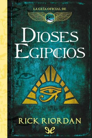 [The Kane Chronicles 01] • Dioses Egipcios